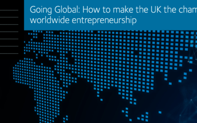 Going Global: How to Make the UK the Champion of Worldwide Entrepreneurship